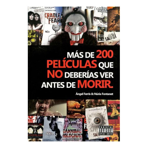 Más De 200 Películas Que No Deberías Ver Antes De Morir, De Ángel Ferris. Editorial Quarentena Ediciones, Tapa Pasta Blanda En Español, 2012