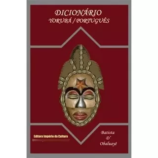 Dicionário Yorubá-português - Batista D' Obaluayê