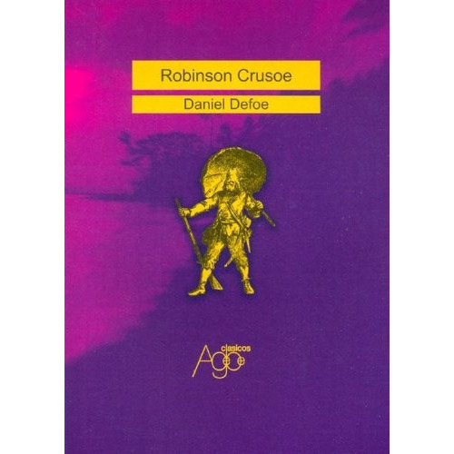Robinson Crusoé, De Defoe, Daniel. Serie N/a, Vol. Volumen Unico. Editorial Agebe, Tapa Blanda, Edición 1 En Español, 2005