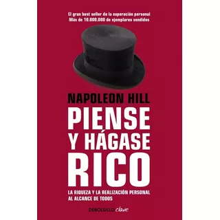 Piense Y Hágase Rico, De Napoleon Hill. Editorial Debolsillo, Tapa Blanda En Español, 2020