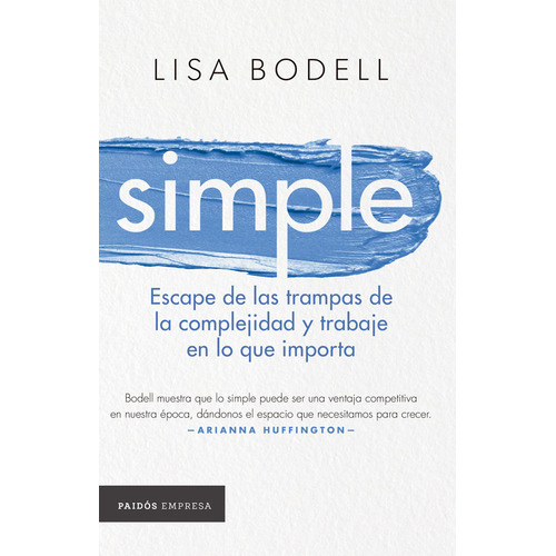 Simple/ Escape De Las Trampas De La Complejidad Y Trabaje En