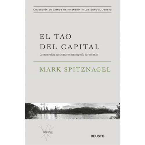 El Tao Del Capital, De Spitznagel, Mark. Editorial Deusto Ediciones, Tapa Blanda En Español