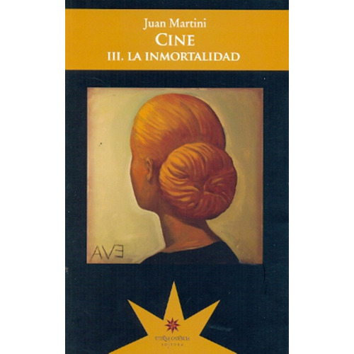 Cine Iii La Inmortalidad, De Martini, Juan. Editorial Eterna Cadencia, Tapa Blanda En Español, 2011