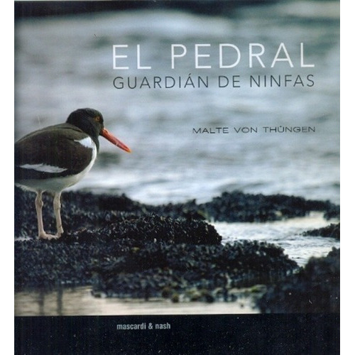El Pedral, Guardian De Ninfas - Von Thüngen, Malte, de VON THÜNGEN, MALTE. Editorial Mascardi & Nash en español