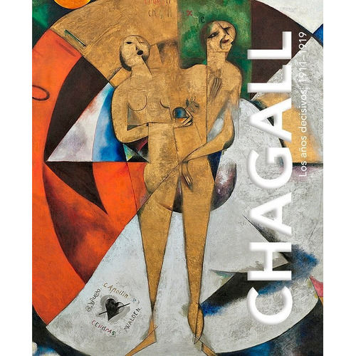 Chagall. Los aÃÂ±os decisivos, 1911-1919., de Chagall, Marc. Editorial La Fabrica, tapa dura en español