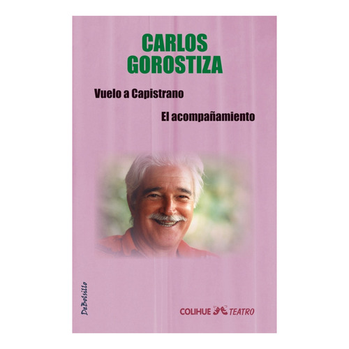 Vuelo A Capistrano - El Acompañamiento - Carlos Gorostiza