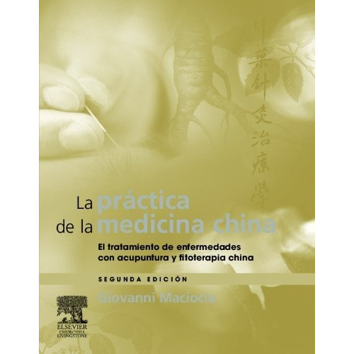 Libro La Práctica De La Medicina China (2ª Edición): El Tr