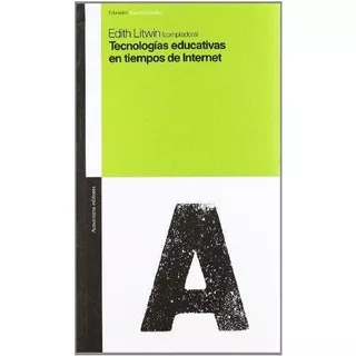 Tecnologãâas Educativas En Tiempos De Internet, De Litwin, Edith. Editorial Amorrortu Editores España Sl, Tapa Blanda En Español
