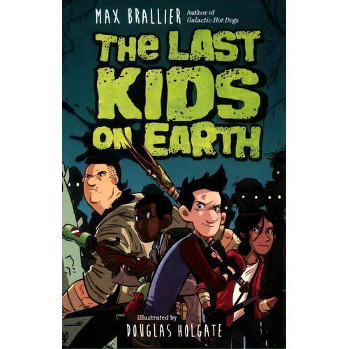 The Last Kids On Earth, De Max Brallier. Editorial Viking Books For Young Readers, Tapa Dura En Inglés, 2015