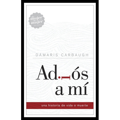 Adios A Mi: Damaris Carbaugh