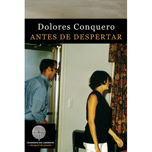 Antes De Despertar, De Conquero, Dolores. Editorial Cuadernos Del Laberinto, Tapa Blanda En Español