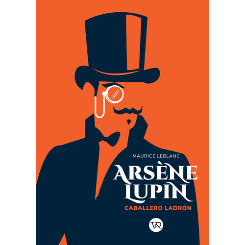 Arsène Lupin: Caballero ladrón, de Leblanc, Maurice. Serie Arsene Lupin, vol. 1.0. Editorial Vrya, tapa blanda, edición 1.0 en español, 2021