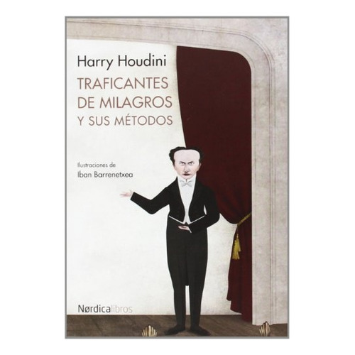 Traficantes De Milagros Y Sus Métodos Harry Houdini