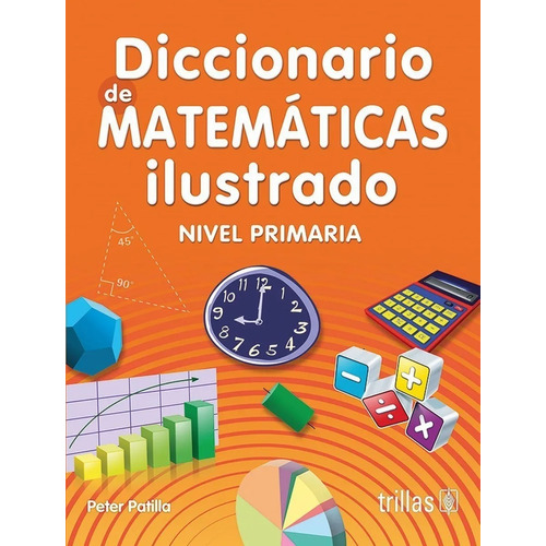Diccionario De Matemáticas Ilustrado Nivel Primario Trillas