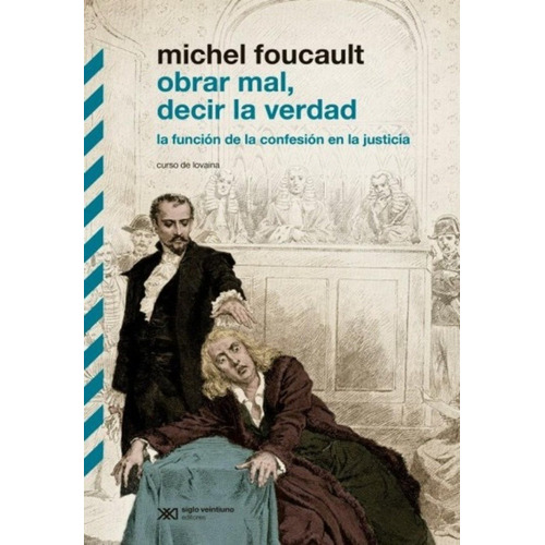 Obrar Mal, Decir La Verdad - Michel Foucault