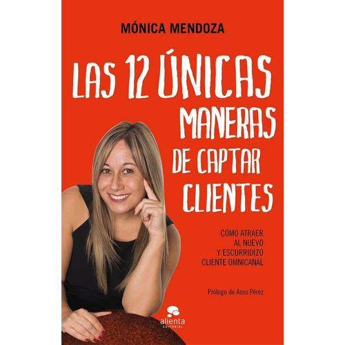 12 Unicas Maneras De Captar Clientes,las - Monica Mendoza