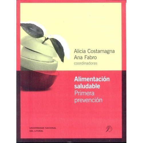 Alimentaciòn Saludable - Costamagna, Fabro, de COSTAMAGNA, Fabro. Editorial Universidad Nacional del Litoral en español