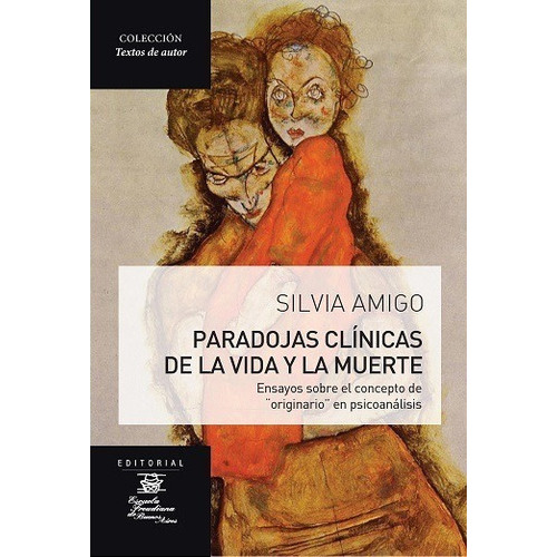 Paradojas Clínicas De La Vida Y La Muerte, De Silvia Amigo. Editorial Efba En Español
