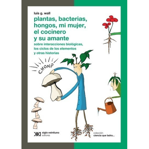 Plantas Bacterias Hongos - Luis Wall - Siglo Xxi - Libro