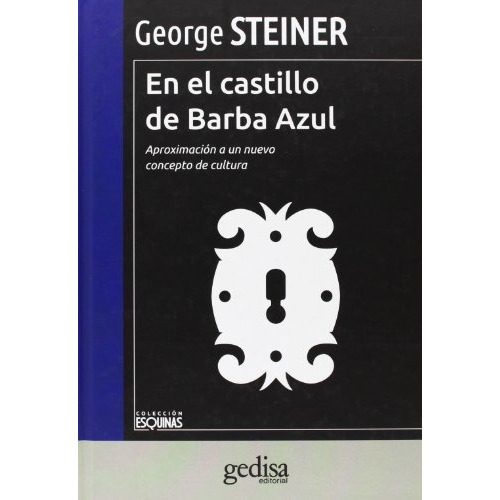 En El Castillo De Barba Azul, De Steiner, George., Vol. Abc. Editorial Gedisa, Tapa Blanda En Español, 1