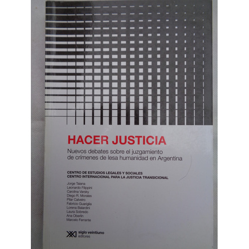 Hacer Justicia: Nuevos Debates Sobre El Juzgamiento De Crimenes De Lesa Huma, De Aa.vv. Editorial Siglo Xxi, Edición 1 En Español