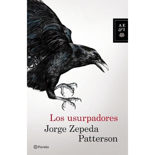 Los Usurpadores, De Jorge Zepeda Patterson. Editorial Planeta, Tapa Blanda, Edición 1 En Español