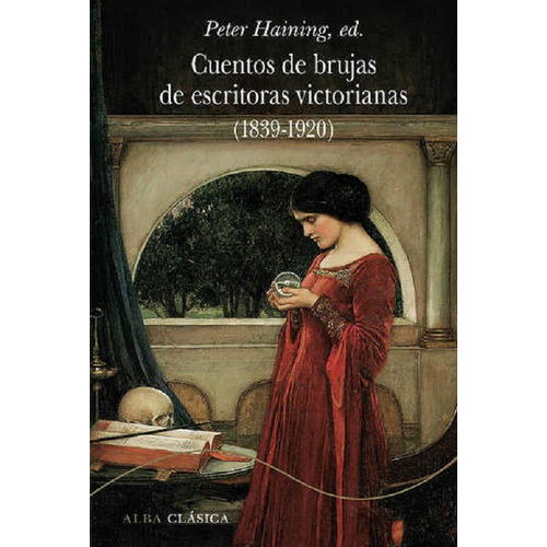 Cuentos De Brujas De Escritoras Victorianas (1839-1920), De Peter Haining. Editorial Alba En Español
