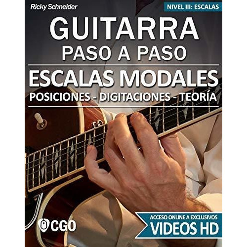 Escalas Modales - Guitarra Paso A Paso - Con Videos Hd, De Ricky Schneider., Vol. N/a. Editorial Independently Published, Tapa Blanda En Español, 2019