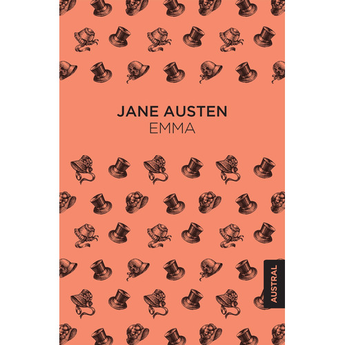 Emma, de Austen, Jane. Serie Singular Editorial Austral México, tapa blanda en español, 2019