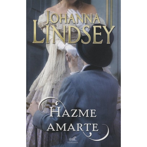 Hazme Amarte, De Lindsey, Johanna. Editorial Vergara, Edición 1 En Español