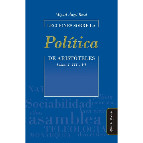 Lecciones Sobre La Politica De Aristoteles - Miguel Angel Ro
