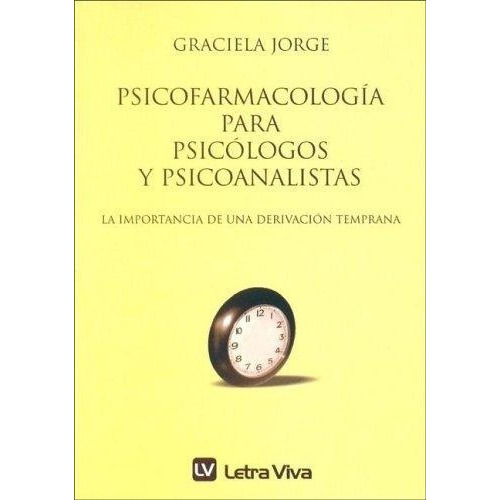 Psicofarmacologia Para Los Psicologos Y Psicoanalist, De Jorge, Graciela. Editorial Letra Viva En Español