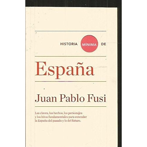 Historia Minima De España - Fusi, Juan Pablo