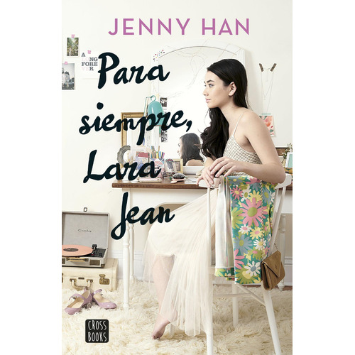 Para Siempre, Lara Jean, De Jenny Han. Editorial Destino, Tapa Blanda, Edición 1 En Español, 2015