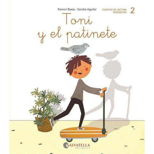 Toni y el patinete, de Bassa i Martín, Ramon. Editorial SALVATELLA, tapa blanda en español