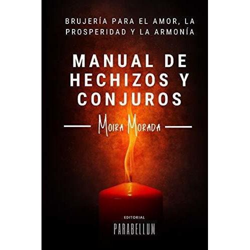 Manual De Hechizos Y Conjuros Brujeria Para El Amor, La Pro, De Morada, Mo. Editorial Independently Published, Tapa Blanda En Español, 2018