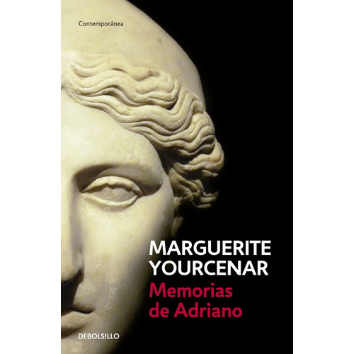 Las memorias de Adriano, de Yourcenar, Marguerite. Serie Bestseller Editorial Debolsillo, tapa blanda en español, 2011