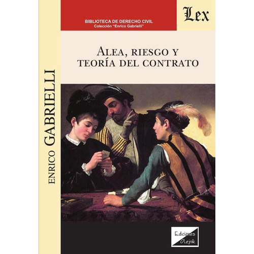 Alea, Riesgo Y Teoría Del Contrato, De Enrico Gabrielli