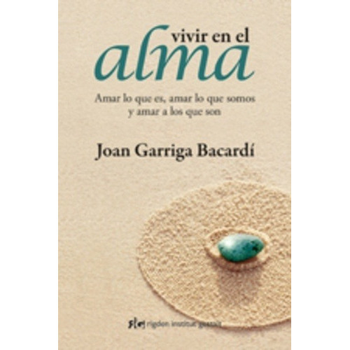 Vivir En El Alma, De Joan Garriga Bacardi. Editorial Grupal / Rigden (g), Tapa Blanda En Español