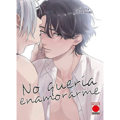 No Queria Enamorarme: Na, De Minta Suzumaru. Serie No Queria Enamorarme, Vol. 1. Editorial Panini España S.a., Tapa Blanda, Edición Fisico En Español, 2022