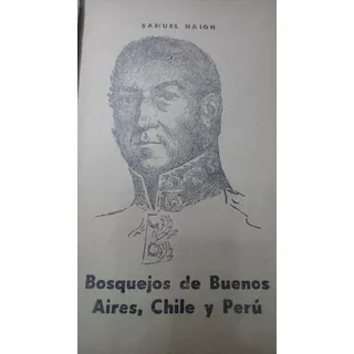 Bosquejos De Buenos Aires Chile Peru Con San Martin En Peru