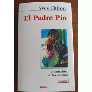 El Padre Pío Yves Chiron Ed. Palabra