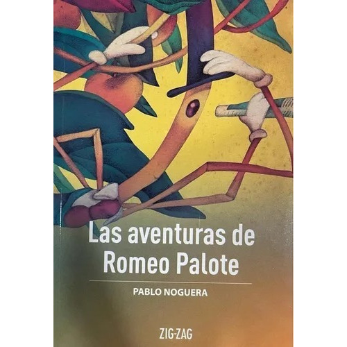 la aventuras de romeo palote, de pablo nogueira., vol. 1. Editorial Zig Zag, tapa blanda, edición escolar en español, 2020