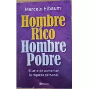 Hombre Rico Hombre Pobre / Marcelo Elbaum / Ed. Planeta 