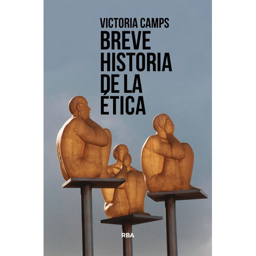 Breve Historia De La Etica, De Victoria Camps. Editorial Rba, Tapa Blanda En Español, 2022