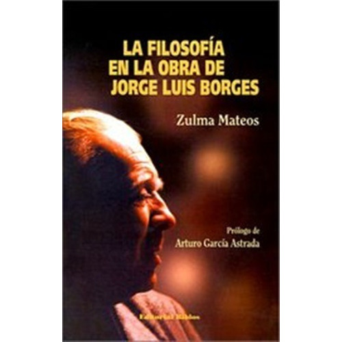 La Filosofía En La Obra De Borges Mateos Zulma      