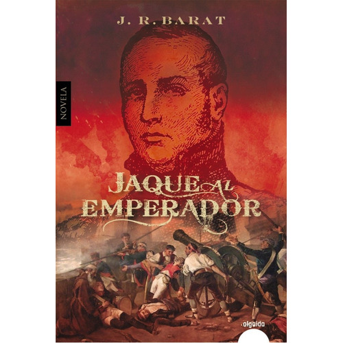 Jaque Al Emperador, De Barat, J.r.. Editorial Algaida Editores, Tapa Blanda En Español
