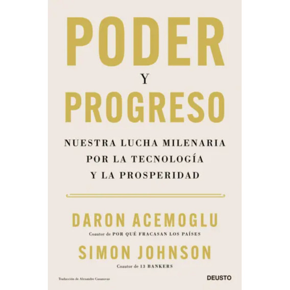 Poder Y Progreso, De Acemoglu, Daron. Editorial Deusto, Tapa Blanda, Edición 1 En Español, 2023