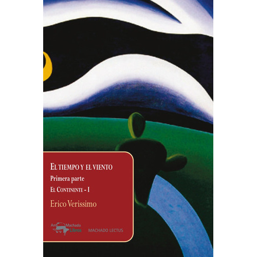 El tiempo y el viento - El Continente-I, de Verissimo, Erico. Editorial A. Machado Libros S. A., tapa blanda en español