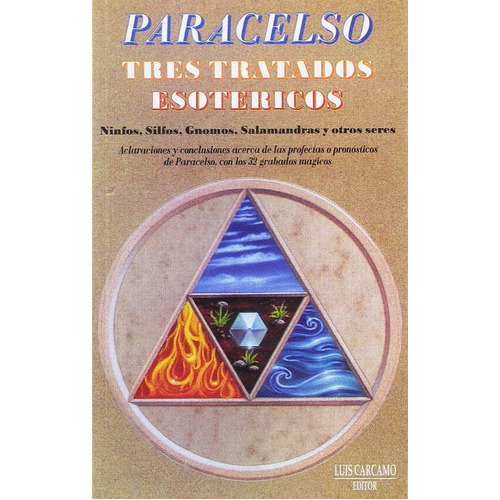 Tres Tratados Esotéricos, De Paracelso. Editorial Luis Cárcamo, Tapa Blanda En Español, 2015